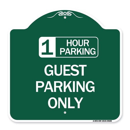 Signmission 1 Hour Parking Guest Parking Only, Green & White Aluminum Sign, 18" x 18", GW-1818-24648 A-DES-GW-1818-24648